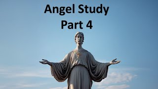 A study of angels part 4 [upl. by Damales]