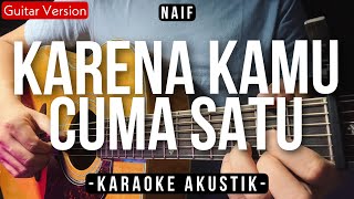 Karena Kamu Cuma Satu Karaoke Akustik  Naif Raissa Anggiani Karaoke Version [upl. by Aicekan]