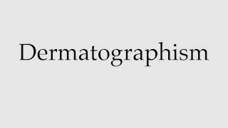 How to Pronounce Dermatographism [upl. by Suixela]