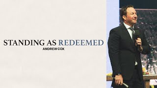 Standing As Redeemed  Andrew Cox [upl. by Meensat182]