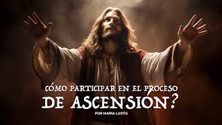 ¿Cómo participar en el proceso de ascensión espiritual jesus arcangelgabriel [upl. by Oiramel]