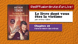 🔴📙🔊 Le livre dont vous êtes la victime 18  Dans la maison des ombres Livre Audio [upl. by Aihsinyt]