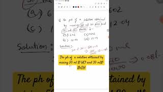 The ph of a solution obtained by mixing 50 ml NHCl and 30 mlN NaOHexam neet2025 uppgt [upl. by Bubalo]