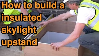 How to build a insulated skylight upstand and install a walk on skylight [upl. by Anillek]