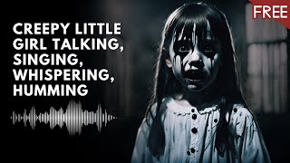 Creepy Little Girl Talking Singing Laughing Humming  Scary Horror Voice HD FREE [upl. by Nelac]