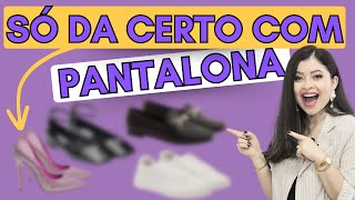 13 CALÇADOS PERFEITOS PARA USAR COM CALÇA PANTALONA I Lê Oliveira cruz [upl. by Koeninger]