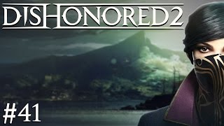 Dishonored 2  Episode 41  The Dust Did Blow [upl. by Macdougall19]