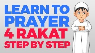 How to pray 4 Rakat units  Step by Step Guide  From Time to Pray with Zaky [upl. by Abram]