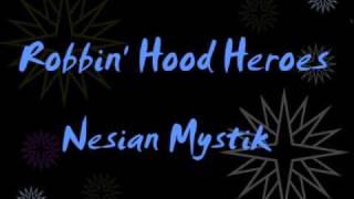 Nesian Mystik  Robbin Hood Heroes Lyrics [upl. by Amaso195]