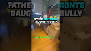 Dad confronts daughters bully at school 😳🫨🫣 [upl. by Rocca]