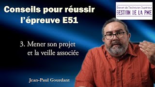 Conseils Epreuve E51  3 Mener son projet et la veille associée [upl. by Joost51]