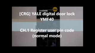 CRG YALE digital door lock YMF40 – CH 1 Register user pin code normal mode [upl. by Odlawso46]