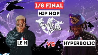 CREATIV’ BATTLE 2023 LE K vs HYPERBOLIC  18 FINAL HIP HOP [upl. by Inram]