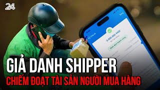 Thủ đoạn lừa đảo mới Giả danh shipper chiếm đoạt tài sản người mua hàng  VTV24 [upl. by Leveroni]