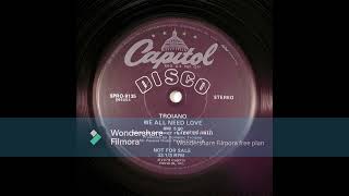 1979  Troiano – We All Need Love [upl. by Wolfe]