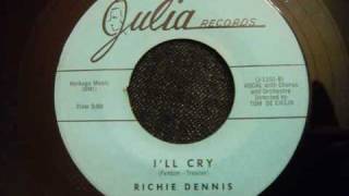 Richie Dennis  Ill Cry  Rare NJ Teen  Doo Wop [upl. by Ykciv763]