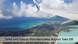 Turks and Caicos Providenciales Airport Take Off  WestJet Flight 2669 [upl. by Lasky]