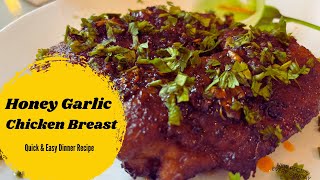 Irresistible Honey Garlic Chicken Breast  Quick amp Easy Dinner Recipe [upl. by Jemine]