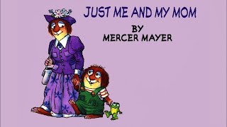 Just Me and My Mom by Mercer Mayer  Little Critter  Read Aloud Books for Children  Storytime [upl. by Elaweda]