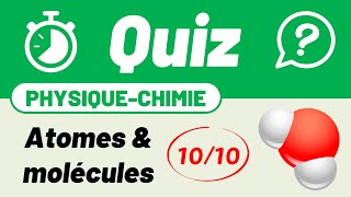 Atome molécule amp modèle moléculaire 🔟🔟 Quiz pour réviser  Collège  Chimie [upl. by Platas456]