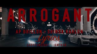 Arrogant  OFFICIAL LYRICS VIDEO  AP Dhillon  Shinda Kahlon  Gminxr  Lyrics [upl. by Asenad866]