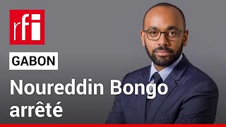 Gabon  Noureddin Bongo arrêté danciens cadres du régime auditionnés • RFI [upl. by Hazard]