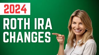 New Roth IRA Changes for 2024 [upl. by Brieta]