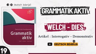 GRAMMATIK AKTIV A1 B1  DIES  WELCH  NOMINATIV AKKUSATIV DATIV  19 [upl. by Yatnod]