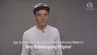 Epy Quizon reads an excerpt from Apolinario Mabini’s ’Ang Rebolusyong Filipino’ [upl. by Donnie]