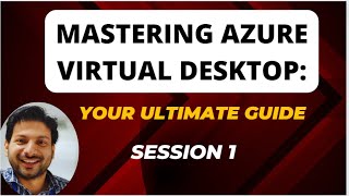 Mastering Azure Virtual Desktop Your Ultimate Guide to AVD Architecture amp Management Session 1 [upl. by Luann]