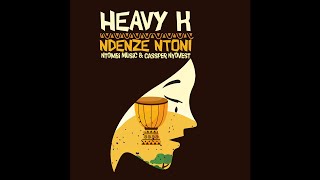 HEAVYK ft Ntombi Music amp Cassper Nyovest  Ndenze Ntoni [upl. by Adai]