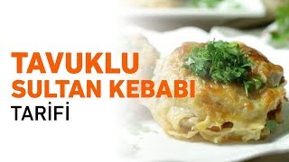 Tavuklu Sultan Kebabı Tarifi  Tavuklu Sultan Kebabı Nasıl Yapılır [upl. by Drofnil540]