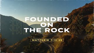 11AM 1105 quotThe Jesus Way Founded on the Rockquot [upl. by Charil]