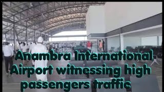 Anambra International Airport witnessing high Passengers traffic [upl. by Nnilsia26]