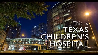 This is Texas Childrens Hospital [upl. by Claudia76]