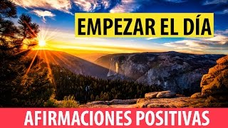 Afirmaciones Positivas para Empezar el Dia con Optimismo [upl. by Bertrando]