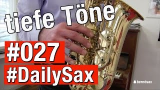 Tiefe Töne auf dem Saxophon spielen lernen DailySax 027 [upl. by Kandace]