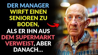 DER MANAGER WIRFT EINEN SENIOREN ZU BODEN ALS ER IHN AUS DEM SUPERMARKT VERWEIST ABER DANACH [upl. by Ekusuy]