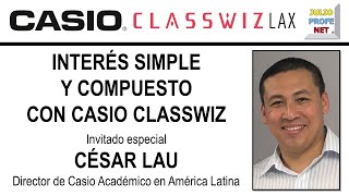 INTERÉS SIMPLE Y COMPUESTO con César Lau y CASIO Classwiz fx991LA X [upl. by Willis403]