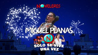 Miguel Planas quotTodo va sobre ruedasquot  Solo se vive una vez  Noveleros 081024 [upl. by Ennaylloh]