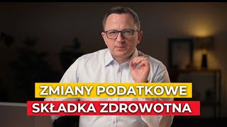 WAŻNE ZMIANY Podatkowe 2025  Składka Zdrowotna NFZ [upl. by Neelrak]