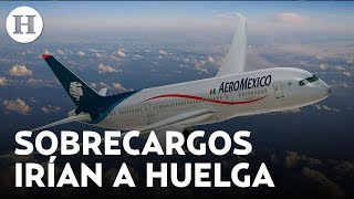 Sobrecargos de Aeroméxico podrían irse a huelga por revisión contractual y salarial [upl. by Kampmann651]