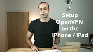 How to Setup OpenVPN on the iPad and iPhone [upl. by Notsla275]