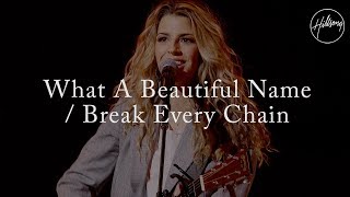 What a Beautiful Name with Break Every Chain  Hillsong Worship [upl. by Valene]