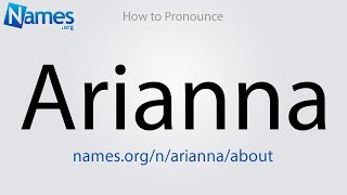 How to Pronounce Arianna [upl. by Aniryt965]