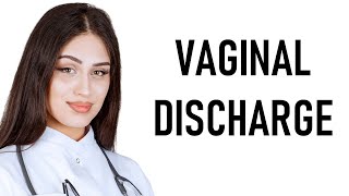 Vaginal Discharge [upl. by Eireva206]