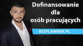 Dofinansowanie dla osób pracujących  Czy osoba pracująca może starać się o dofinansowanie [upl. by Atteynod]