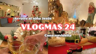 VLOGMAS 24 CENA NAVIDEÑA Y ARRULLO AL NIÑO JESÚS vlogmas christmas christmasdinner [upl. by Naarah]