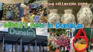 DUNELM COME SHOP WITH ME  WHATS NEW  SPRING COLLECTION 2024 mrsjstukitaki [upl. by Ayirp]