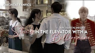 Stuck in the elevator with a billionaire Kim Taehyung Oneshot  FF [upl. by Ahseenak]